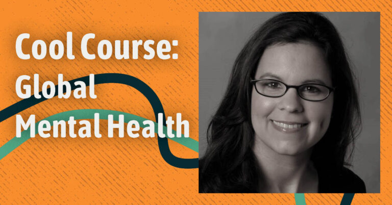Orange background with two threads running through. Test reads "Cool Course: Global Mental Health" with a headshot of the subject overlain