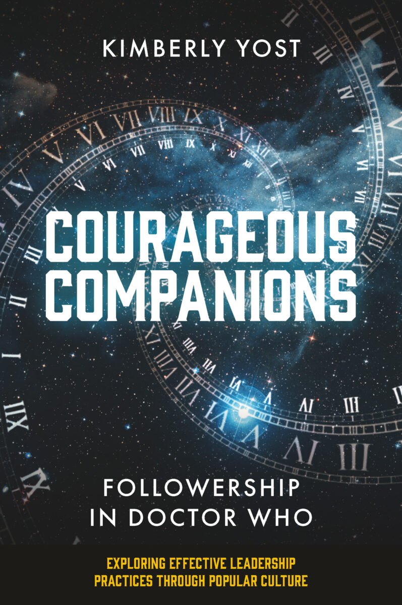 Courageous Companions: Followership in Doctor Who book Jacket by Kimberly Yost