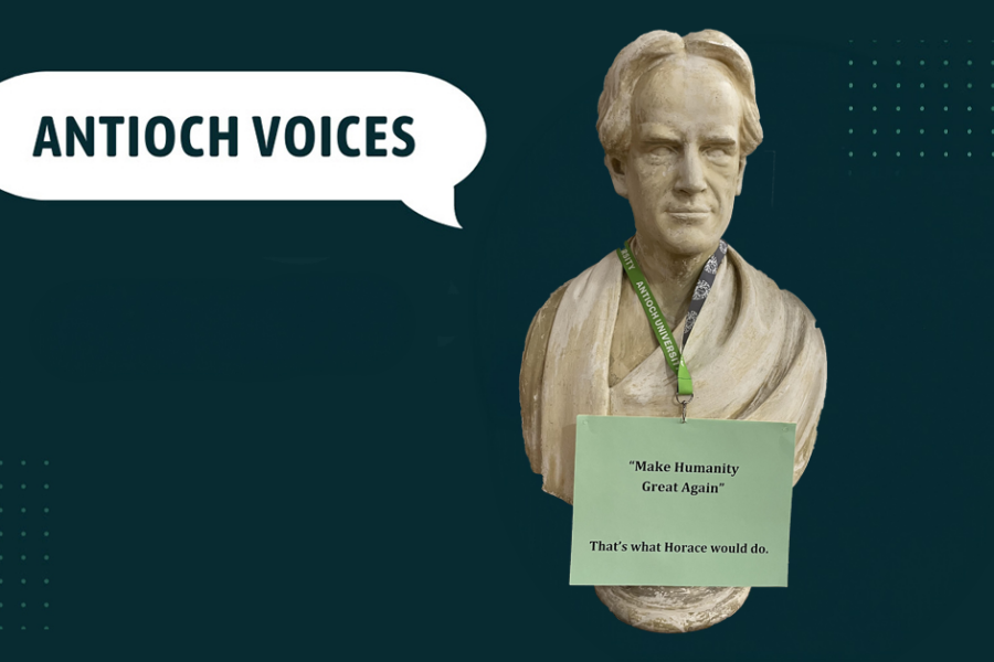 A header image that says, "Antioch Voices" in a speech bubble coming from a statue of Horace Mann, wearing around his neck a sign that reads, "Make Humanity Great Again."