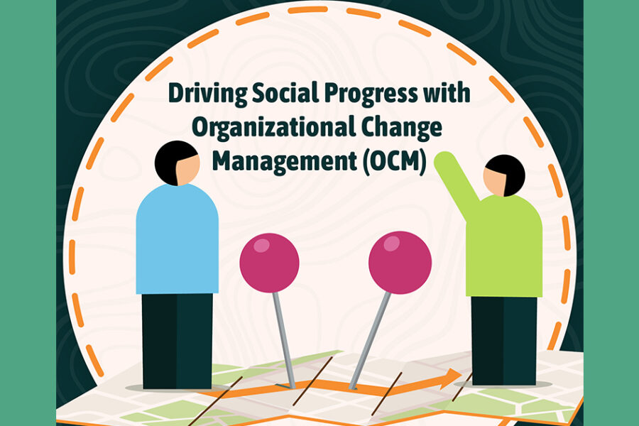 Image illustrating the concept of driving social progress through organizational change management (OCM) strategies and practices.