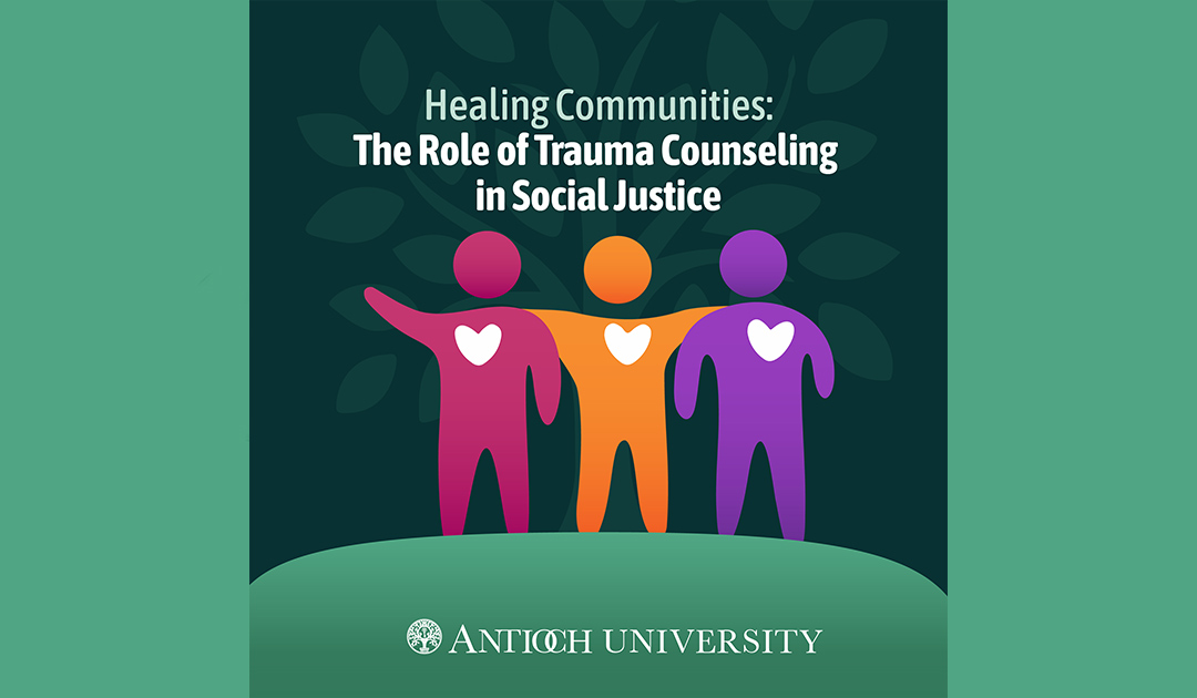 Illustration of three silhouettes in pink, orange, and purple with white hearts on their chests. The text reads Healing Communities: The Role of Trauma Counseling in Social Justice